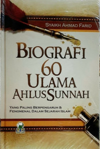 Biografi 60 Ulama Ahlus Sunnah : Yang Paling Berpengaruh dan Fenomenal Dalam Sejarah Islam