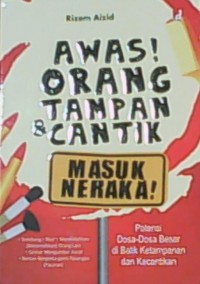 Awas! Orang Tampan & Cantik Masuk Neraka