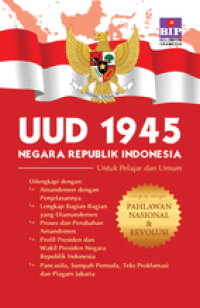 Undang-Undang Dasar (UUD) 1945 Negara Republik Indonesia Untuk Pelajar dan Umum