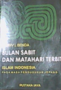 Bulan Sabit dan Matahari Terbit : Islam Indonesia...