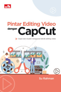 Pintar Editing Video dengan CapCut : Cepat dan Mudah...