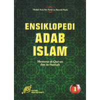 Ensiklopedi Adab Islam Menurut al-Qur'an dan as-Sunnah Jilid 1