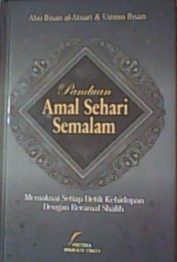 Panduan Amal Sehari Semalam Memaknai Setiap Detik Kehidupan dengan Beramal Shalih