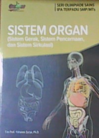 SERI OLIMPIADE SAINS IPA TERPADU SMP/MTs :Sistem Organ (Sistem Gerak, Sistem Pencernaan, dan Sistem Sirkulasi)