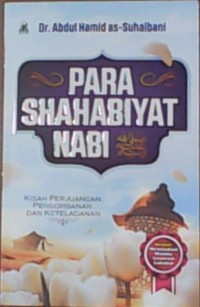 Para Shahabiyat Nabi  ﷺ : kisah perjuangan pengorbanan dan keteladanan