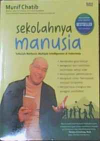 Sekolahnya Manusia:sekolah berbasis multiple intelligences di Indonesia