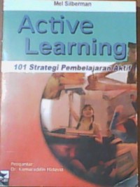 Active Learning: 101 Strategi Pembelajaran aktif