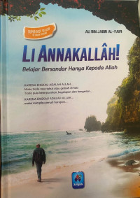 Li Annakallah : Belajar Bersandar Hanya Kepada Allah