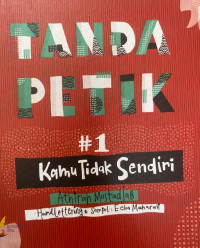 Tanda Petik : Kamu Tidak Sendiri