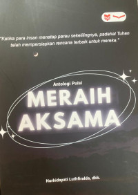 Antologi Puisi : Meraih Aksama