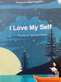 I Love My Self : Perjalanan Mencari Cinta