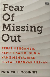 Fear Of Missing Out : Tepat Mengambil Keputusan di Dunia..