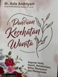 Panduan Kesahatan Wanita : Seputar Haid,  Hamil, Melahirkan...