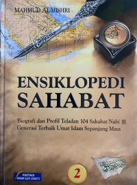 Ensiklopedi Sahabat Jilid 2 : Biografi dan Profil Teladan 104 Sahabat Nabi..