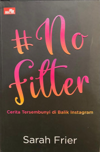 No Filter : Cerita Tersembunyi di Balik Instagram