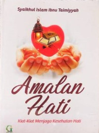 Amalan Hati : Kiat-Kiat Menjaga Kesehatan Hati