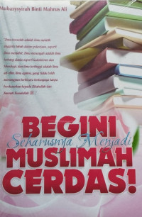 Begini Seharusnya Menjadi Muslimah Cerdas