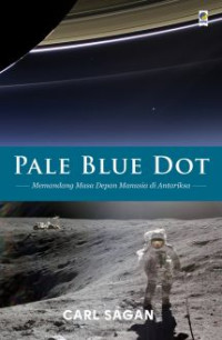 Pale Blue Dot : Memandang Masa Depan Manusia...