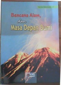 Bencana Alam, dan Masa Depan Bumi