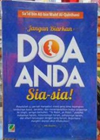 Jangan Biarkan Doa Anda Sia-Sia!