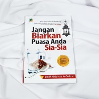 Jangan Biarkan Puasa Anda Sia-Sia