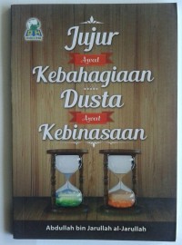 Jujur Awal Kebahagiaan Dusta Awal Kebinasaan