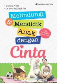 Melindungi & Mendidik Anak Dengan Cinta