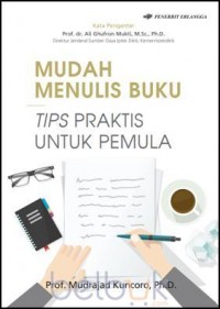 Mudah Menulis Buku : Tips Praktis Untuk Pemula