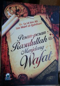 Pesan-Pesan Rasulllah Menjelang Wafat