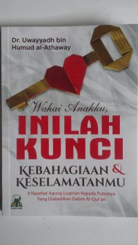 Wahai Anakku, Inilah Kunci Kebahagiaan & Keselamatanmu