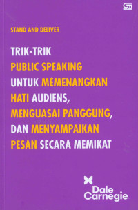 Stand And Deliver : Trik-Trik Public Speaking...