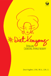 Diet Kenyang : dengan Cooking Hypnotherapy