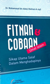 Fitnah dan Cobaan Umat Islam : Sikap Ulama Salaf Dalam Menghadapinya