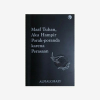 Maaf Tuhan, Aku Hampir Porak-Poranda Karena Perasaan