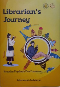 Librarian's Journey : Kompilasi Perjalanan Para Pustakawan