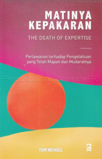 Matinya Kepakaran : The Death of Expertise Perlawanan terhadap Pengetahuan...