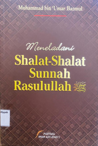 Meneladani Shalat-Shalat Sunnah Rasulullah Sallallahu Alaihi Wasallam