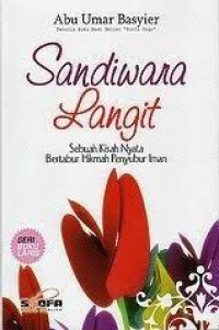 Sandiwara Langit : Sebuah Kisah Nyata Bertabur Hikmah Penyubur Iman