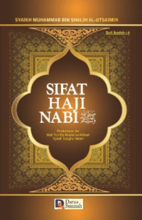 Sifat Haji Nabi : Pembahasan dari Kitab Fath Dzi Al-Jalal wa Ikram Syarah Bulughul Maram